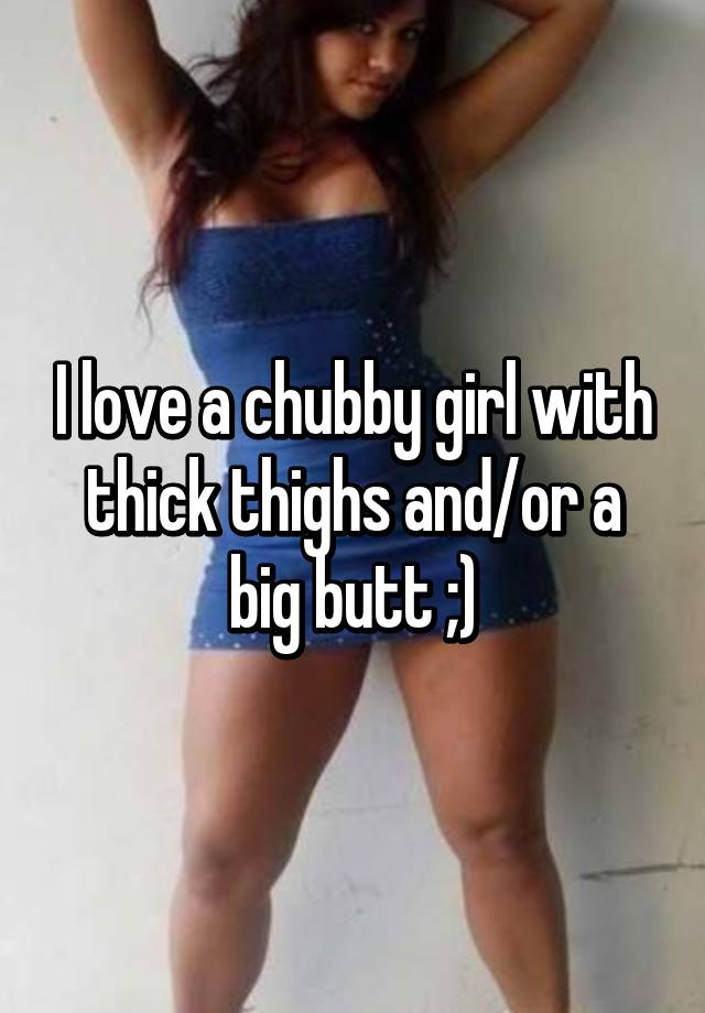 Chubby Teens With Big Asses
